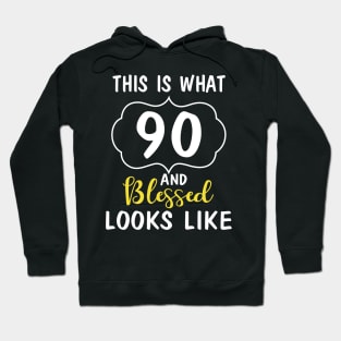 This Is What 90 Years And Blessed Looks Like Happy Birthday You Me Papa Nana Dad Mom Hoodie